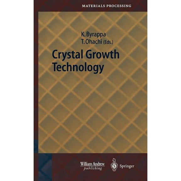 Springer Materials Processing Crystal Growth Technology, (Hardcover)