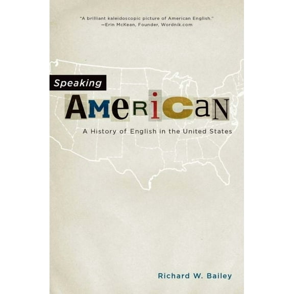 Speaking American: A History of English in the United States, (Paperback)