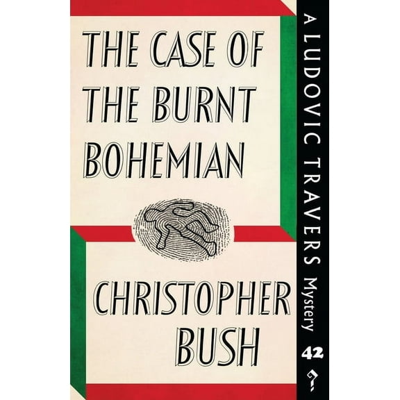 The Case of the Burnt Bohemian: A Ludovic Travers Mystery, (Paperback)