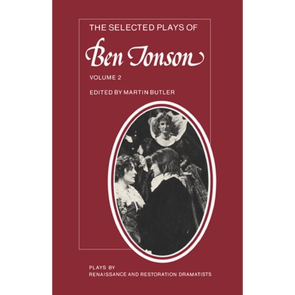 Pre-Owned The Selected Plays of Ben Jonson: Volume 2: The Alchemist, Bartholomew Fair, the New Inn, a Tale of a Tub (Paperback) 0521318424 9780521318426