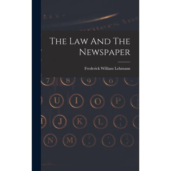 The Law And The Newspaper (Hardcover)