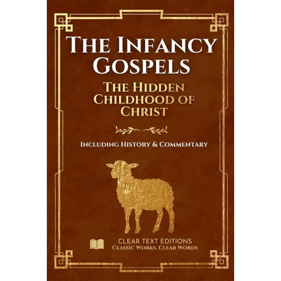 Lost Books of the Bible The Infancy Gospels: The Definitive & Complete Modern English Translation: Protoevangelium of James, Gospel of Thomas, P, (Paperback)