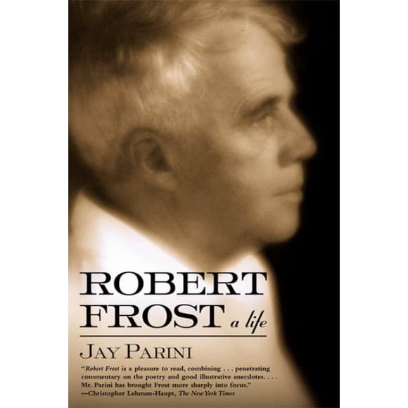 Robert Frost: une Vie