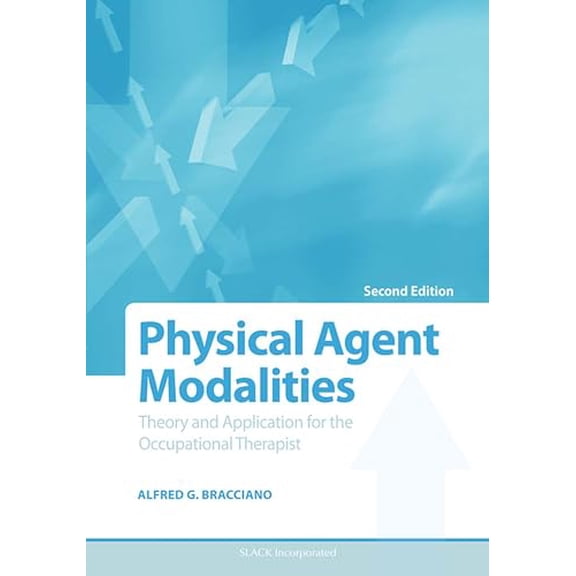 Pre-Owned Physical Agent Modalities: Theory and Application for the Occupational Therapist, 9781556426490, 1556426496, Paperback, 2nd edition