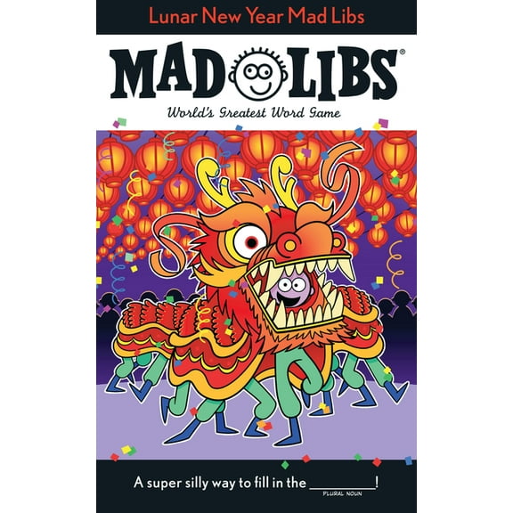 Mad Libs Lunar New Year Mad Libs: World's Greatest Word Game, (Paperback)