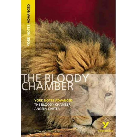 The Bloody Chamber: York Notes Advanced