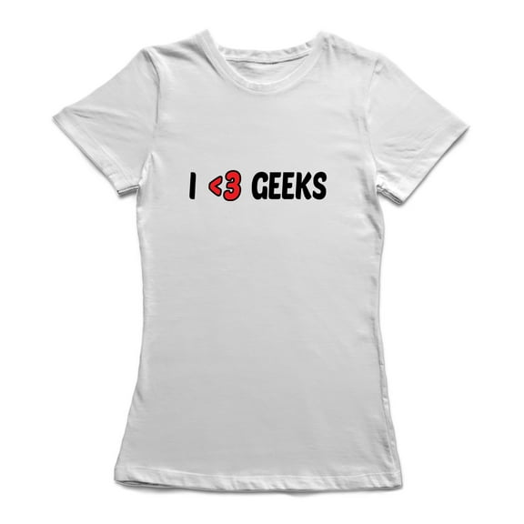 I Love Geeks Graphic Quote Women's T-shirt