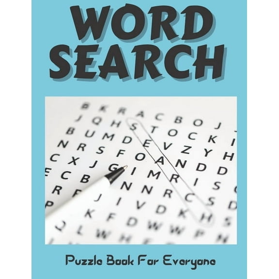 Word Search Puzzle Book For Everyone: 100 Cleverly Hidden Word Search to Complete for Adults, Teens, and Everyone with key solution (Paperback)
