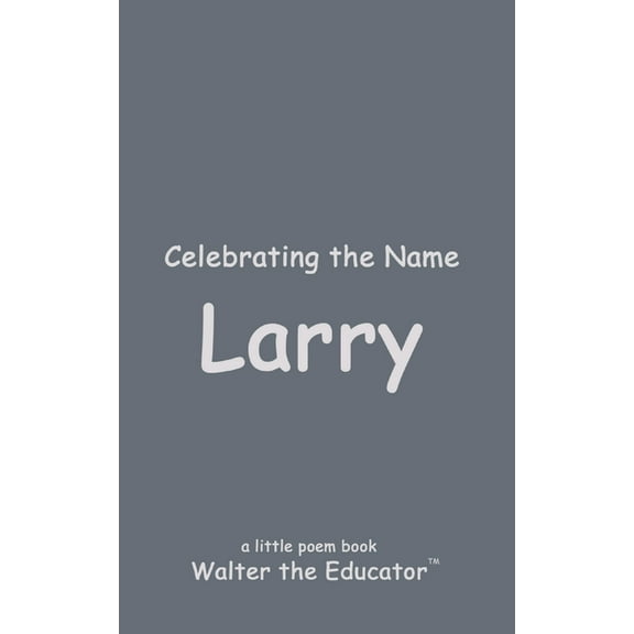 The Poetry of First Names Book Celebrating the Name Larry, (Paperback)