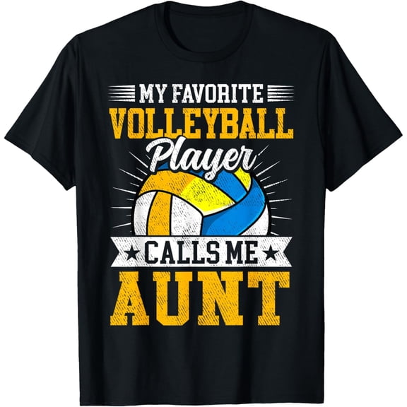 Exquisite and comfortable-My Favorite Volleyball Player Calls Me Aunt Mothers Day T-Shirt