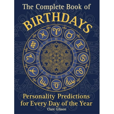 The Complete Book of Birthdays : Personality Predictions for Every Day of the (Best Astrology Prediction Site)