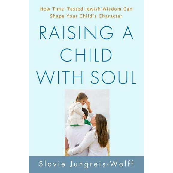 Raising a Child with Soul, (Paperback)