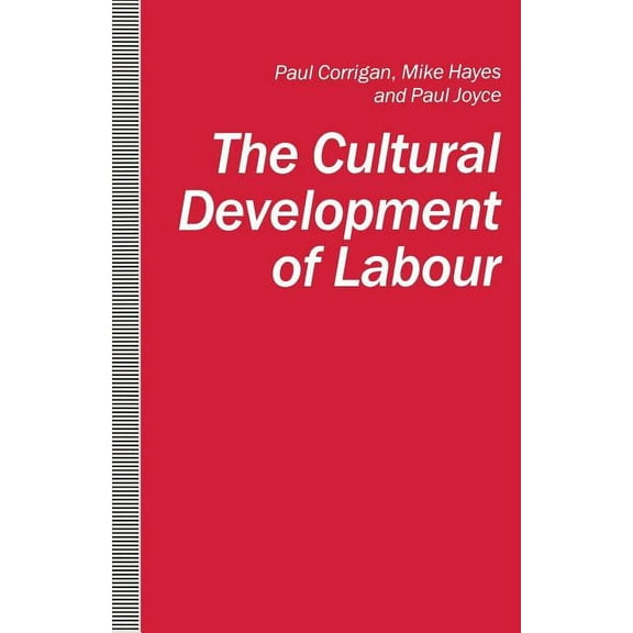 The Cultural Development of Labour, (Paperback)