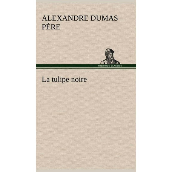 La tulipe noire (Hardcover)