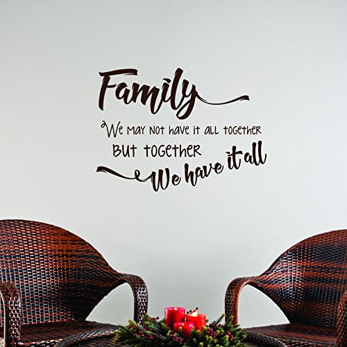 Family Together We Have it All Vinyl Wall Decal Stickers, For Family Room Decor, Choc Brown, 23x17-Inch