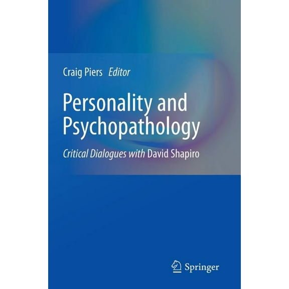 Personality and Psychopathology: Critical Dialogues with David Shapiro, (Paperback)