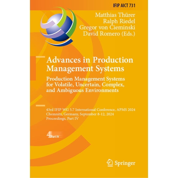 IFIP Advances in Information and Communi Advances in Production Management Systems. Production Management Systems for Volatile, Uncertain, Complex, and Ambiguous, Book 731, (Hardcover)