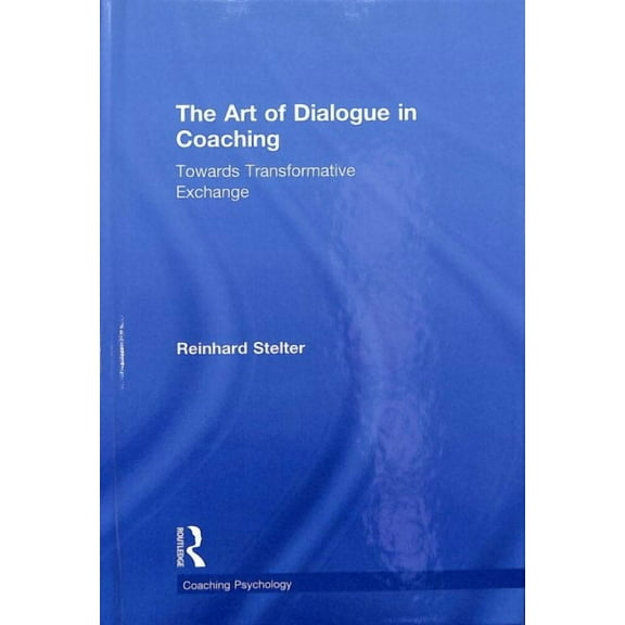 Coaching Psychology: The Art of Dialogue in Coaching (Hardcover)
