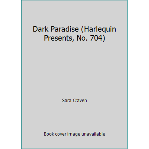 Pre-Owned Dark Paradise (Harlequin Presents, No. 704) (Paperback) 0373107048 9780373107049