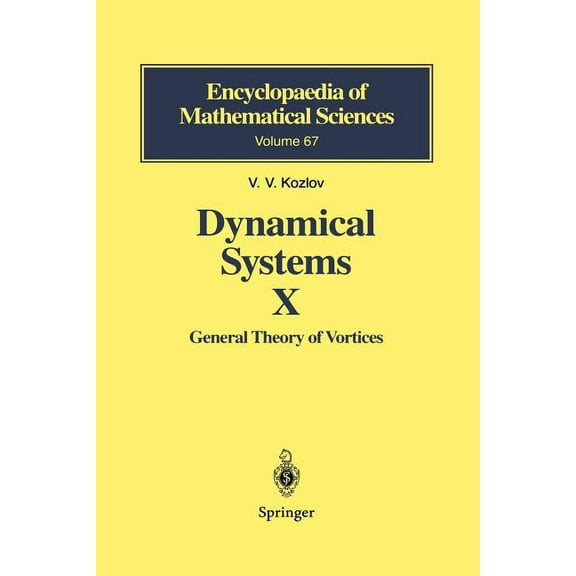 Encyclopaedia of Mathematical Sciences Dynamical Systems X: General Theory of Vortices, Book 67, (Paperback)