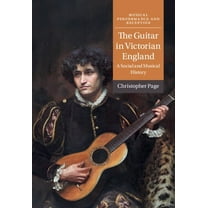 Musical Performance and Reception The Guitar in Victorian England, (Hardcover)