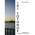 thumbnail image 1 of Pre-Owned Iki Totonoe: A Japanese Way of Connecting with Your Genuine Self (Paperback) by Saori Inagaki, 1 of 1