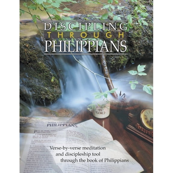 Discipling Through Philippians Study Guide : Verse-by-Verse Through the Book of Philippians