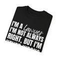 thumbnail image 3 of Funny Saying Lawyer Learning School Sarcastic Pun Gag Novelty Women Men Sarcasm Husband Worker Father Unisex Garment-Dyed T-shirt, 3 of 4