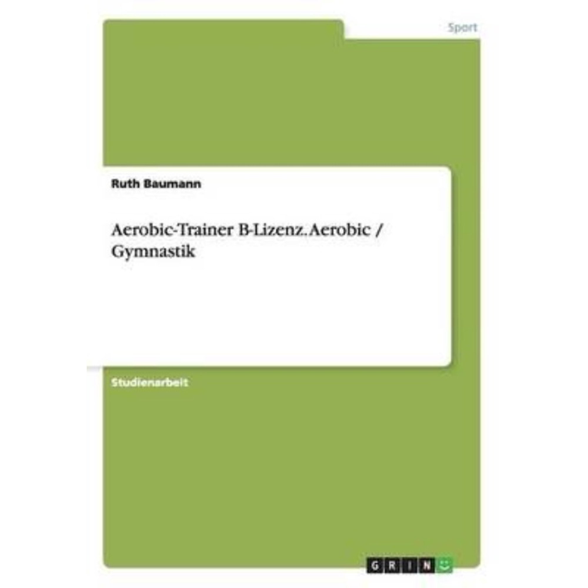 Aerobic-Trainer B-Lizenz. Aerobic / Gymnastik (Paperback)