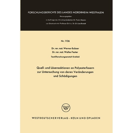 Quell- und LÃ¶sereaktionen an Polyesterfasern zur Untersuchung von deren VerÃ¤nderungen und SchÃ¤digungen, (Paperback)