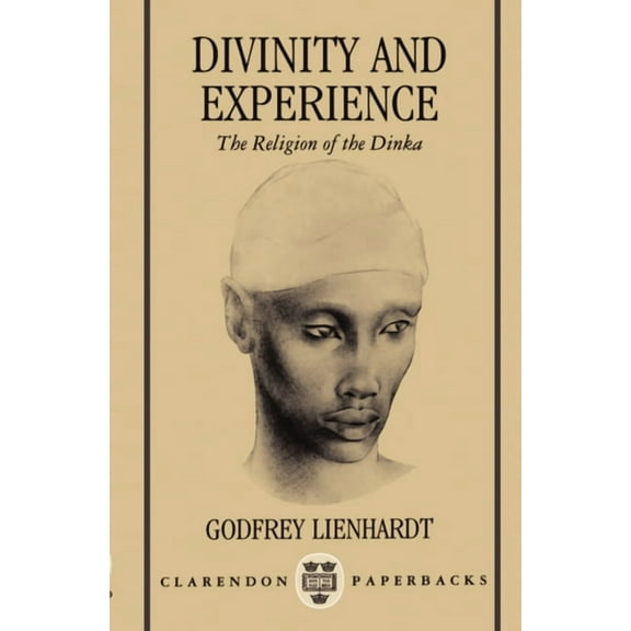 Divinity and Experience: The Religion of the Dinka, (Paperback)
