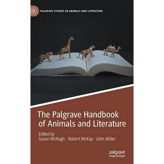 Palgrave Studies in Animals and Literatu The Palgrave Handbook of Animals and Literature, (Hardcover)