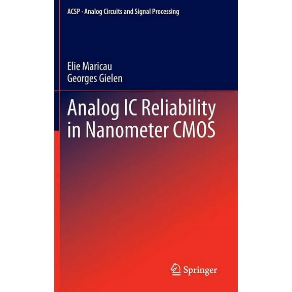 Analog Circuits and Signal Processing Analog IC Reliability in Nanometer CMOS, (Hardcover)
