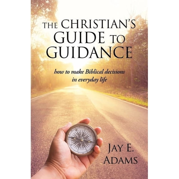 The Christian's Guide to Guidance, (Paperback)
