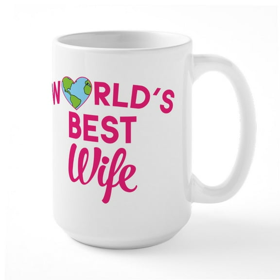 CafePress - World's Best Wife - 15 oz Ceramic Large White Novelty Mug