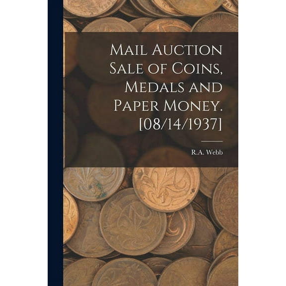 Mail Auction Sale of Coins, Medals and Paper Money. [08/14/1937], (Paperback)