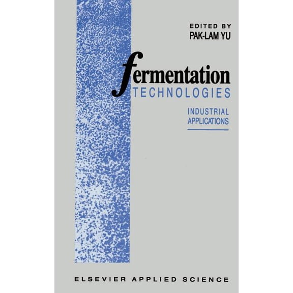 Fermentation Technologies: Industrial Applications, (Hardcover)