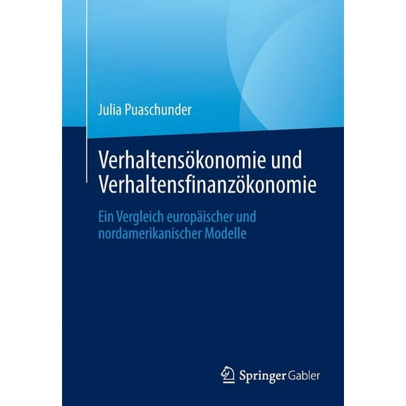 Verhaltensökonomie Und Verhaltensfinanzökonomie: Ein Vergleich Europäischer Und Nordamerikanischer Modelle, (Paperback)