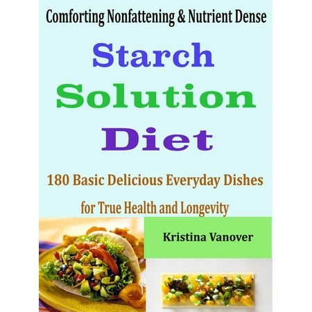 Comforting Nonfattening & Nutrient Dense Starch Solution Diet - (Best Nutrient Dense Soups)