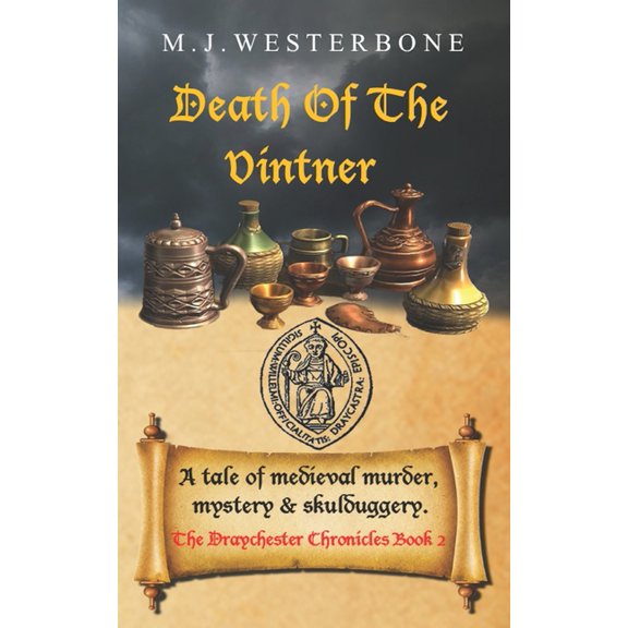 The Draychester Chronicles Death Of The Vintner: Murder and mystery in medieval England (The Draychester Chronicles Book 2 - middle ages crime), Book 2, (Paperback)