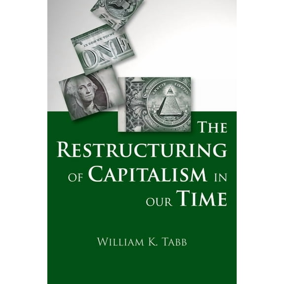 The Restructuring of Capitalism in Our Time, (Hardcover)
