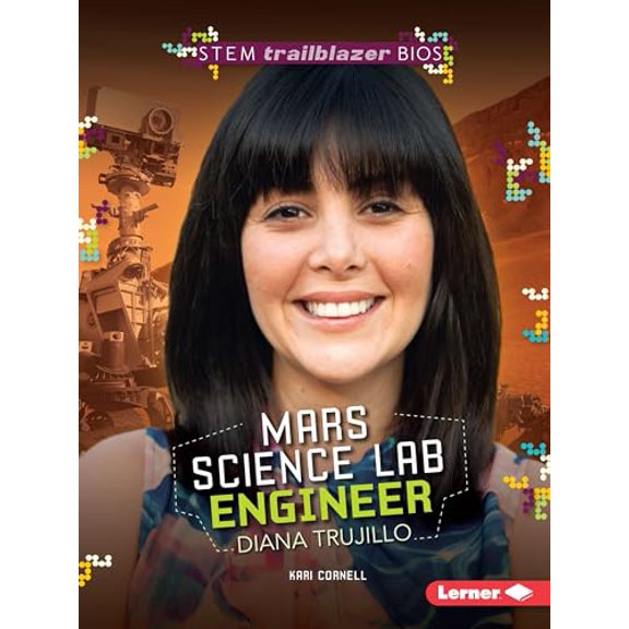 Pre-Owned Mars Science Lab Engineer Diana Trujillo (STEM Trailblazer Bios), 9781467797214, 1467797219, Paperback,