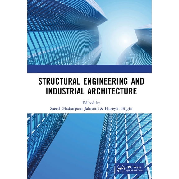 Structural Engineering and Industrial Architecture: Proceedings of 6th International Conference on Structural Engineerin, (Hardcover)