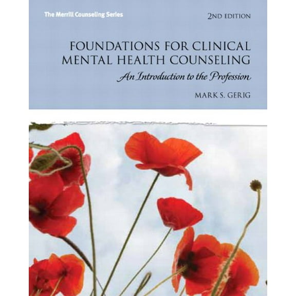 Pre-Owned Foundations for Clinical Mental Health Counseling: An Introduction to the Profession (2nd Edition) (The Merrill Counseling)