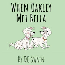Oakley and Bella When Oakley Met Bella, Book 2, (Paperback)