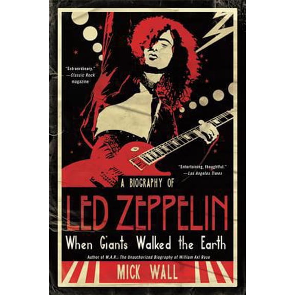 Pre-Owned When Giants Walked the Earth: A Biography of Led Zeppelin (Paperback) 0312590393 9780312590390