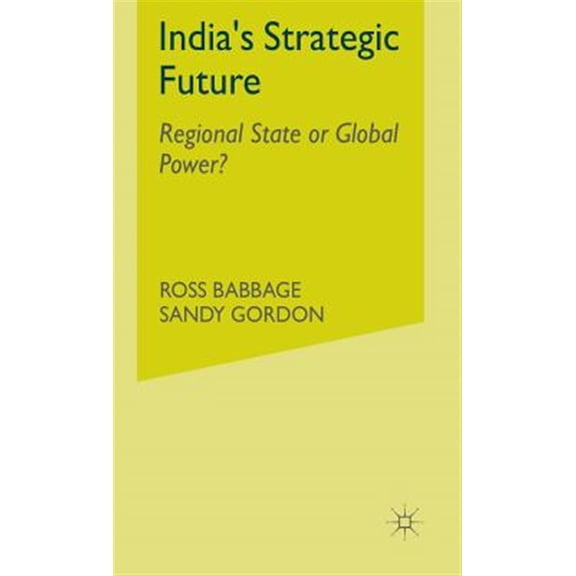 Pre-Owned Regional State or Global Power? India's Strategic Future: Regional State or Global Power?, (Hardcover)