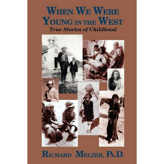When We Were Young in the West: True Histories of Childhood, (Paperback)
