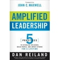 thumbnail image 1 of Amplified Leadership: 5 Practices to Establish Influence, Build People, and Impact Others for a Lifetime, 1 of 1