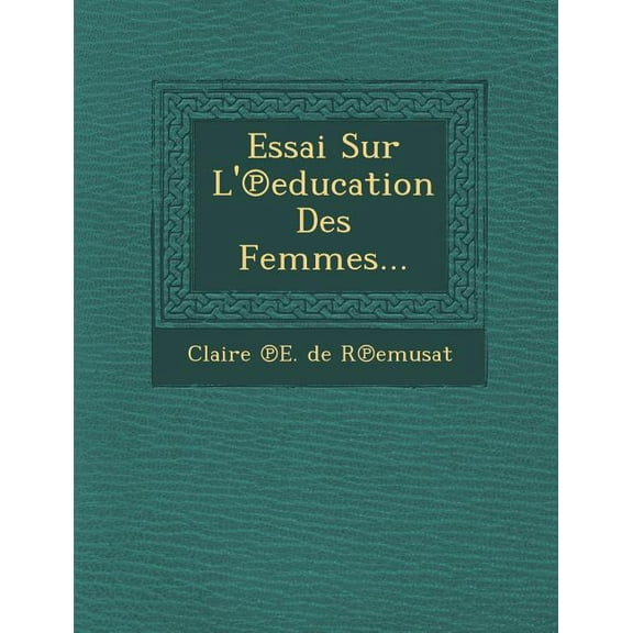 Essai Sur L' Education Des Femmes... (Paperback)